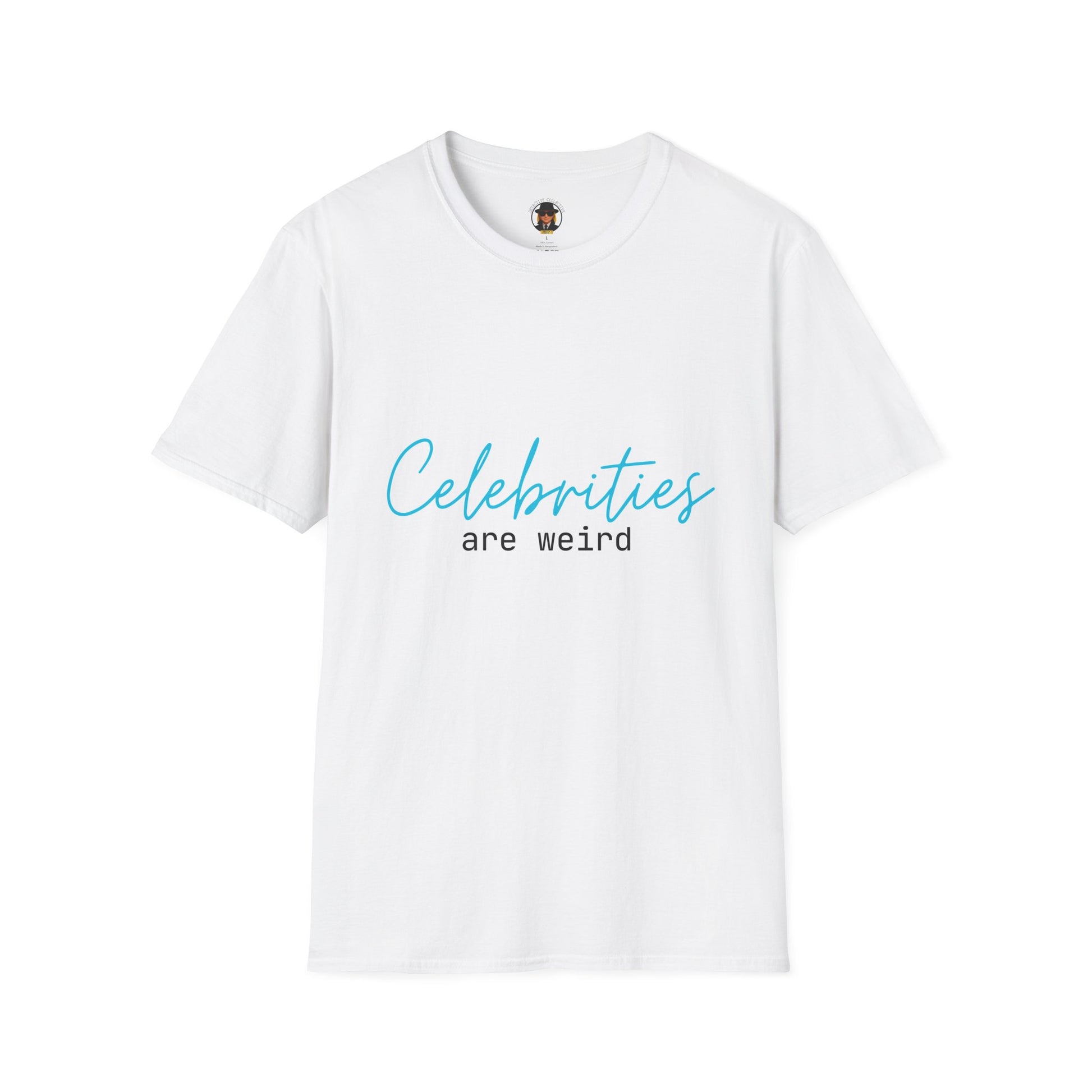 Celebrities are weird - Unisex Softstyle T-Shirt