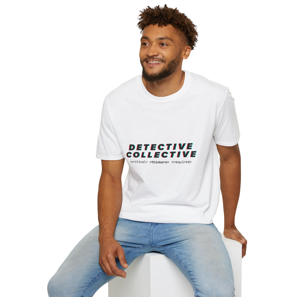 Detective Collective - Critical thinkers required - Unisex Softstyle T-Shirt