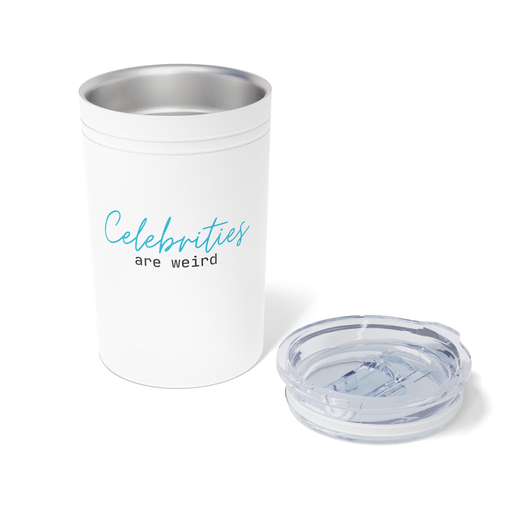 Celebrities are Weird Vacuum Insulated Tumbler, 11oz