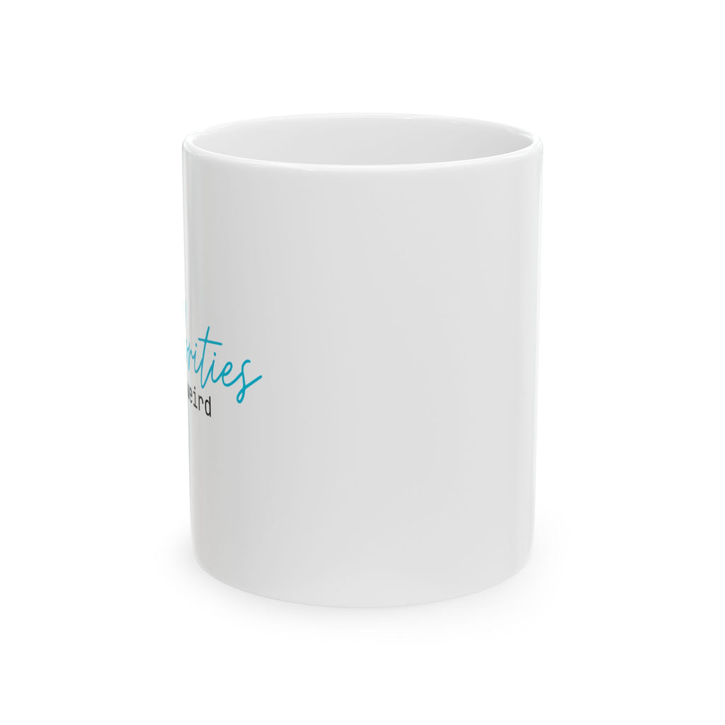 Celebrities are Weird Ceramic Coffee Mug