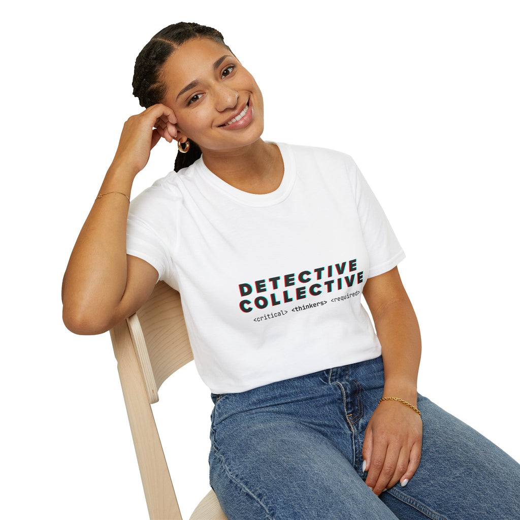 Detective Collective - Critical thinkers required - Unisex Softstyle T-Shirt